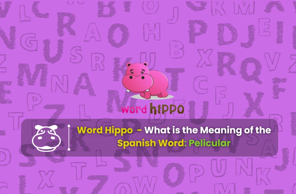 What is the meaning of the Spanish word Pelicular