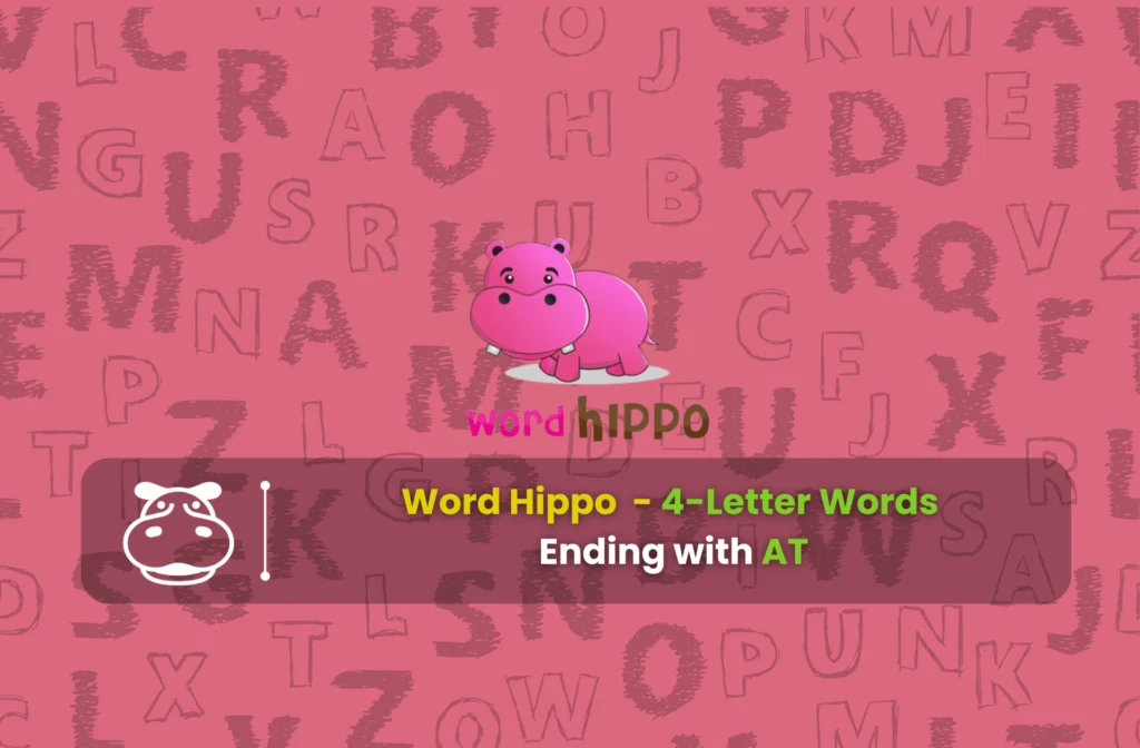 Check out: 4-Letter Words Ending with AT!