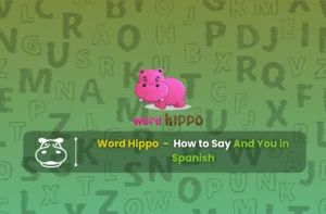 How to And You in Spanish!